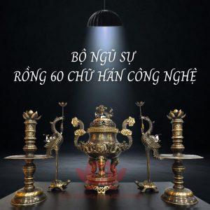 Bộ Ngũ Sự Rồng 60 Chữ Hán Công Nghệ